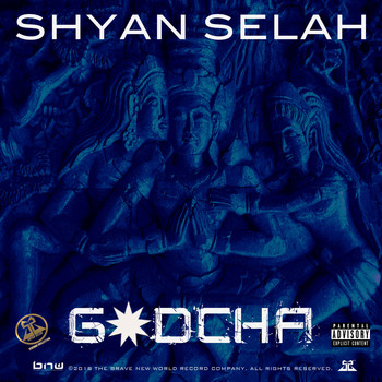 Shyan Selah feat. The Young Lord, The Geisha - Godcha (Explicit)