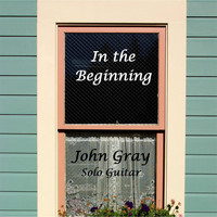 John Gray - In the Beginning