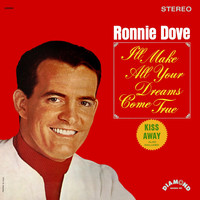 Ronnie Dove - I'll Make All Your Dreams Come True