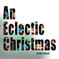 Scott Reed - An Eclectic Christmas