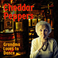 Cheddar Peppers - Grandma Loves to Dance