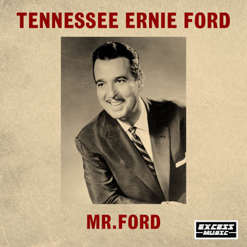 Tennessee Ernie Ford - Mr Ford