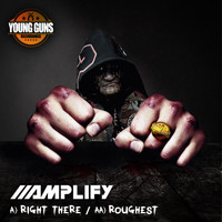 Amplify - Right There / Roughest