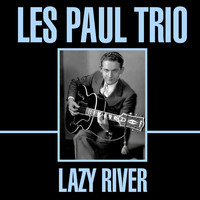 Les Paul Trio - Lazy River