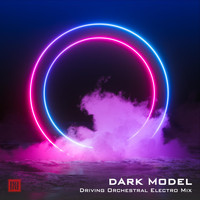 Dark Model - Driving Orchestral Electro Mix