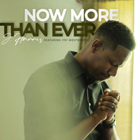 J. Harris - Now More Than Ever (feat. Joy Westbrook)