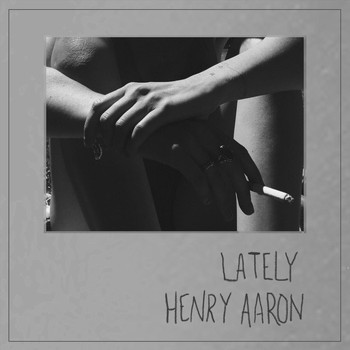 Henry Aaron - Lately (Explicit)