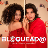 Tiago Alvarado - Bloquead@ (feat. Yilda Banchon)