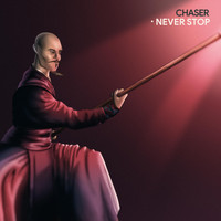 Chaser - Never Stop
