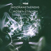 Hochanstaendig & Mosby & Stinson - Ganja