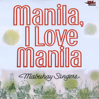 Mabuhay Singers - Manila, I Love Manila