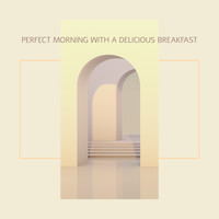 Jazz Instrumentals - Perfect Morning with a Delicious Breakfast - Relaxing and Positive Jazz for a Good Start to the Weekend