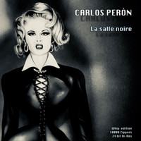 Carlos Perón - La Salle Noire (Whip Edition) (Explicit)