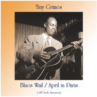 Tiny Grimes - Blues Wail / April in Paris (Remastered 2020)
