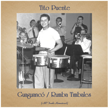 Tito Puente - Guaguancó / Rumba Timbales (All Tracks Remastered)