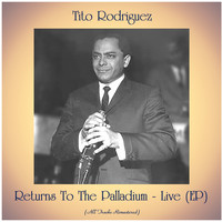 Tito Rodriguez - Returns To The Palladium - Live (EP) (Remastered 2020)