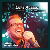 Diego Fernandes - Livre Acesso - Em São Paulo (Versão Estendida - Ao Vivo)