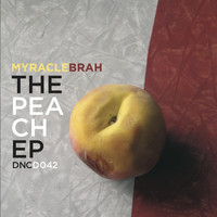 Myracle Brah - The Peach - EP