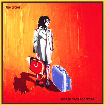 The Proles - Good in Black & White