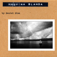 Daniel Diaz - Maquina Blanda