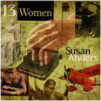 Susan Anders - 13 Women