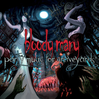 Bloody Mary - Party Music for Graveyards