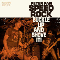 Peter Pan Speedrock - Buckle Up and Shove It! (Explicit)