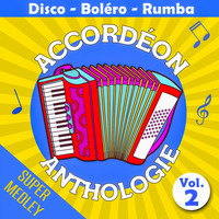 Les As de l'accordéon - Accordéon anthologie super medley Vol. 2 (Disco - boléro - rumba)