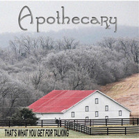 Apothecary - That's What You Get for Talking