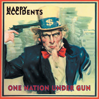 Happy Accidents - One Nation Under Gun (Explicit)