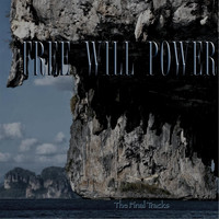 Free Will - Free Will Power: The Final Tracks