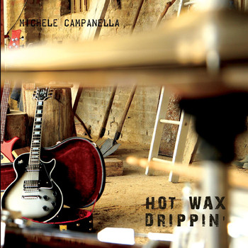Michele Campanella - Hot Wax Drippin'