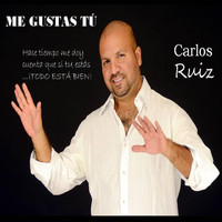 Carlos Ruiz - Me Gustas Tú