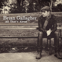 Brian Gallagher - All That's Ahead (Explicit)
