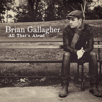 Brian Gallagher - All That's Ahead (Explicit)