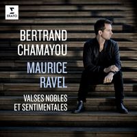 Bertrand Chamayou - Ravel: Valses nobles et sentimentales, M. 61