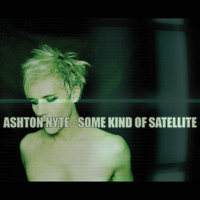 Ashton Nyte - Some Kind of Satellite (Extended)