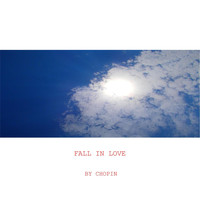 Chopin - Fall in Love