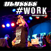 Ulysses - #Work (Explicit)