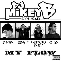 DJ Mikey B - My Flow (feat. Etab, React, Hollow Dude & C.i.D) (Explicit)