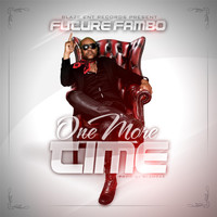 Future Fambo - One More Time