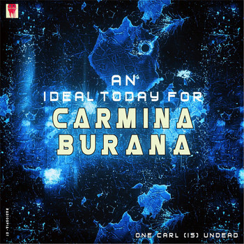 Various Artists - One Carl Is Undead: An Ideal Today for Carmina Burana