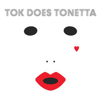 TOK - Tok Does Tonetta (Explicit)