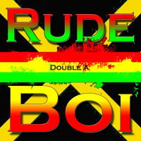 Double A - Rude Boi