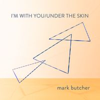 Mark Butcher - I'm With You / Under The Skin