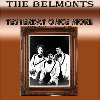 The Belmonts - Yesterday Once More