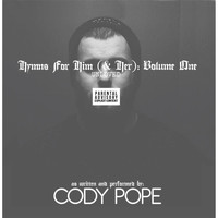 Cody Pope - Hymns for Him (& Her), Vol. 1: Unloved (Explicit)