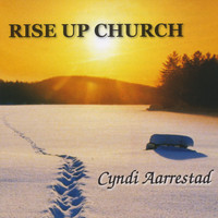 Cyndi Aarrestad - Rise Up Church
