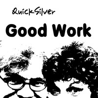 Quicksilver - Good Work