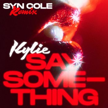 Kylie Minogue - Say Something (Syn Cole Remix)